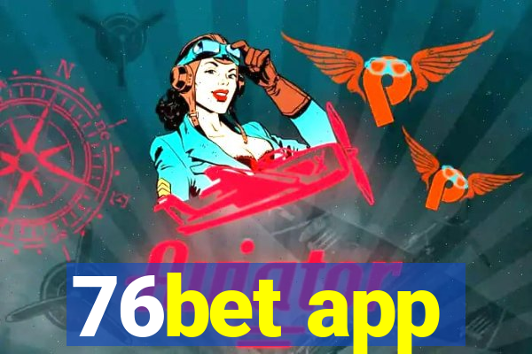 76bet app